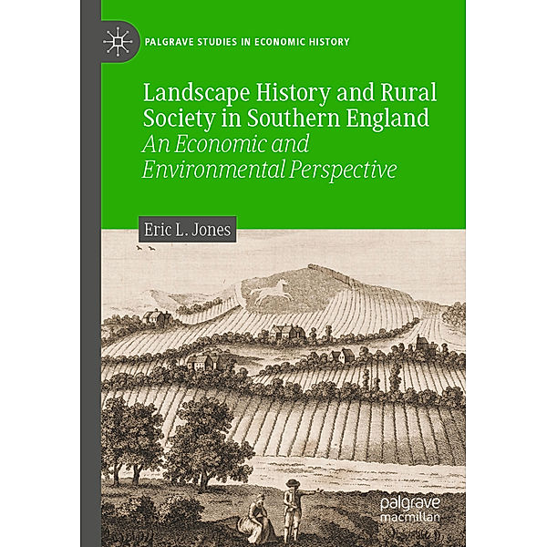 Landscape History and Rural Society in Southern England, Eric L. Jones