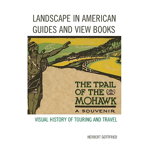 Landscape in American Guides and View Books, Herbert Gottfried