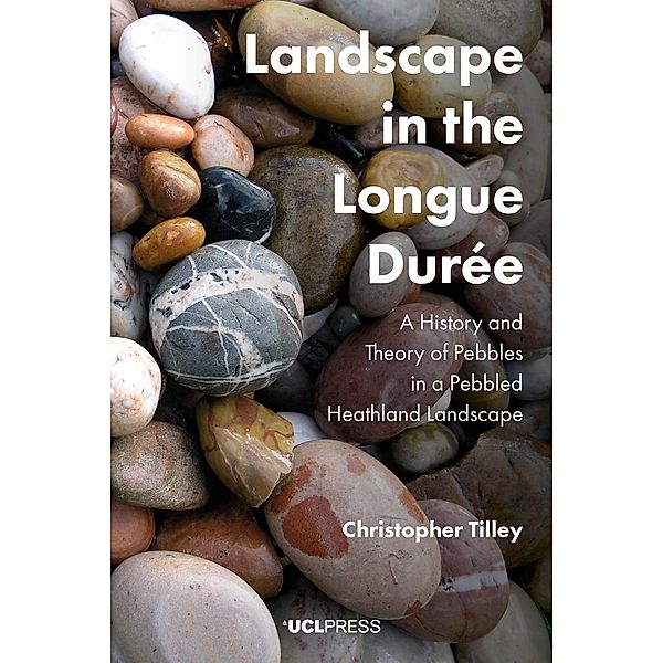 Landscape in the Longue Durée, Christopher Tilley