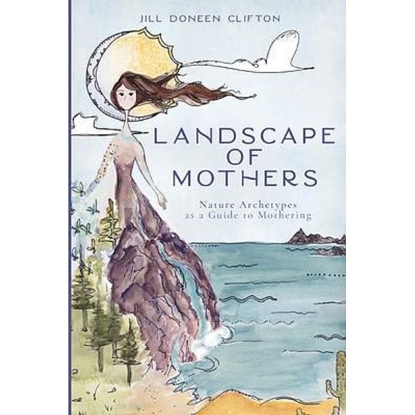 Landscape of Mothers, Jill Doneen Clifton