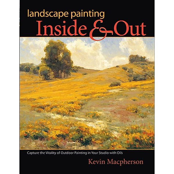 Landscape Painting Inside and Out, Kevin Macpherson