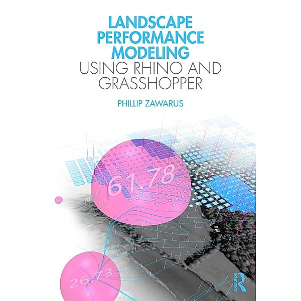 Landscape Performance Modeling Using Rhino and Grasshopper, Phillip Zawarus