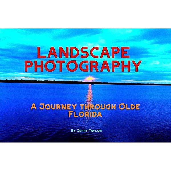Landscape Photography / eBookIt.com, Jerry Taylor