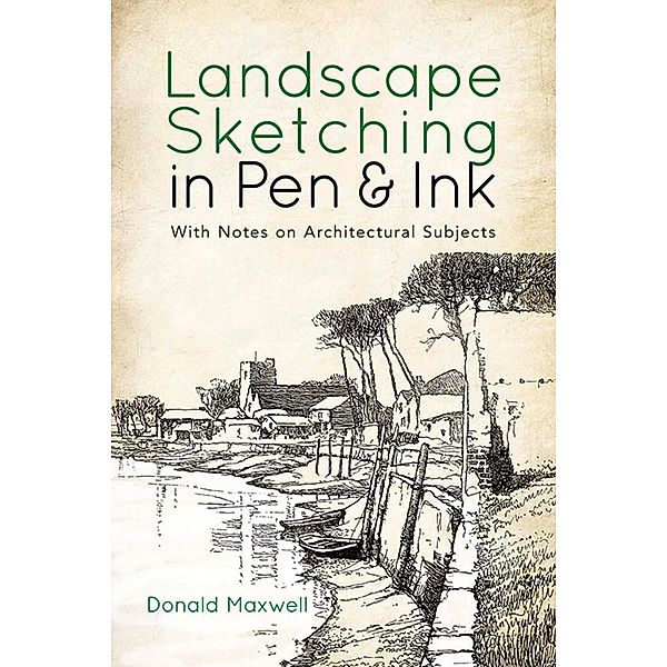 Landscape Sketching in Pen and Ink / Dover Art Instruction, Donald Maxwell