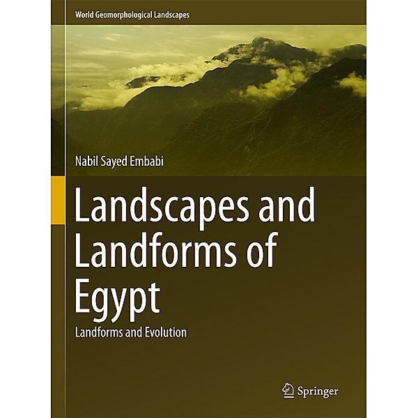 Landscapes and Landforms of Egypt / World Geomorphological Landscapes, Nabil Sayed Embabi