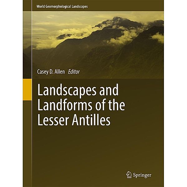 Landscapes and Landforms of the Lesser Antilles / World Geomorphological Landscapes