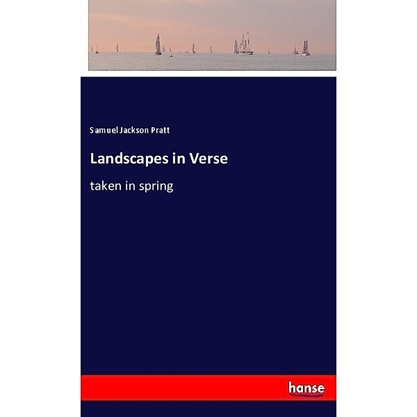 Landscapes in Verse, Samuel Jackson Pratt