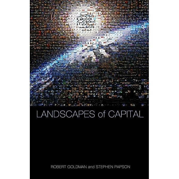 Landscapes of Capital, Robert Goldman, Stephen Papson