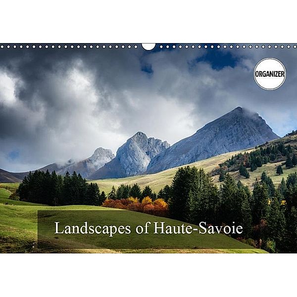 Landscapes of Haute-Savoie (Wall Calendar 2019 DIN A3 Landscape), Alain Gaymard