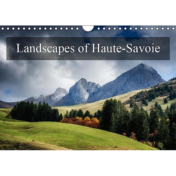 Landscapes of Haute-Savoie (Wall Calendar 2019 DIN A4 Landscape), Alain Gaymard