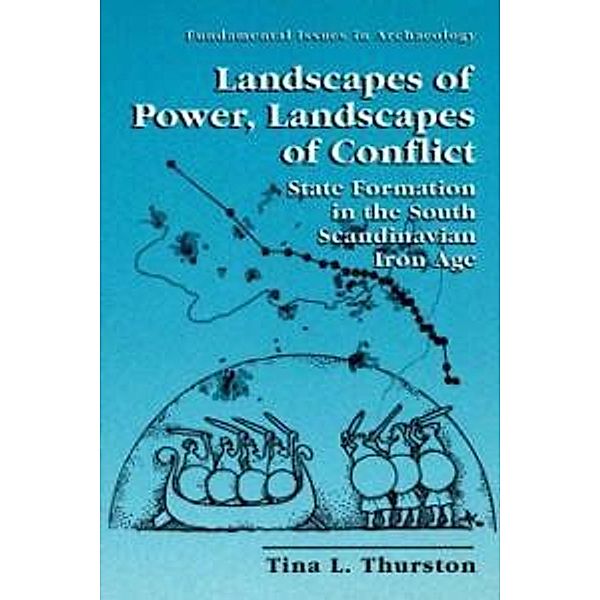 Landscapes of Power, Landscapes of Conflict / Fundamental Issues in Archaeology, Tina L. Thurston