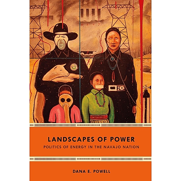 Landscapes of Power / New Ecologies for the Twenty-First Century, Powell Dana E. Powell