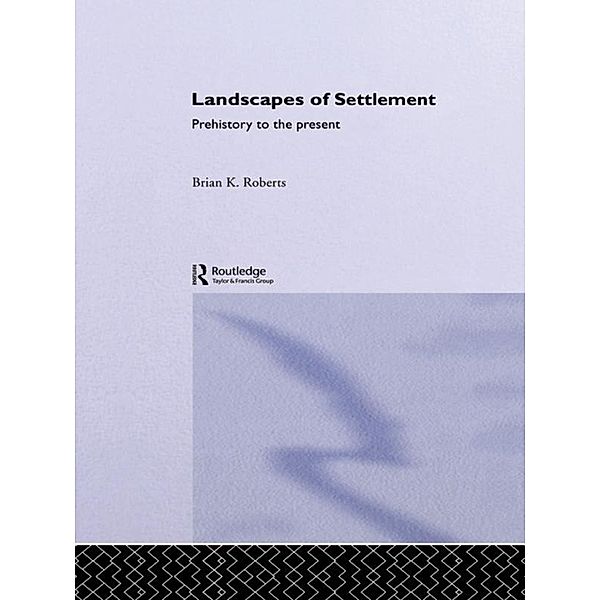 Landscapes of Settlement, Brian Roberts