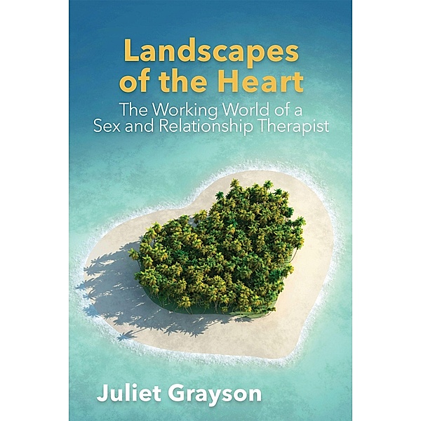 Landscapes of the Heart, Juliet Grayson