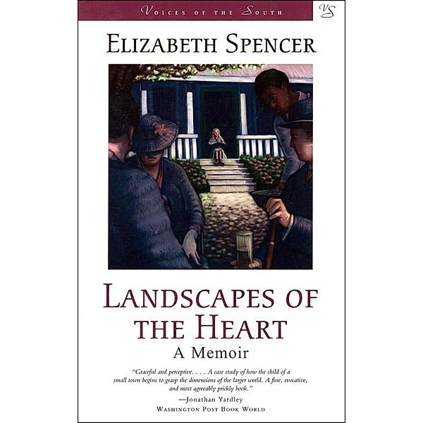 Landscapes of the Heart / Voices of the South, Elizabeth Spencer