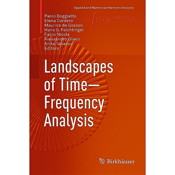 Landscapes of Time-Frequency Analysis / Applied and Numerical Harmonic Analysis