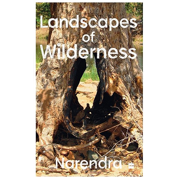 Landscapes Of Wilderness, Narendra