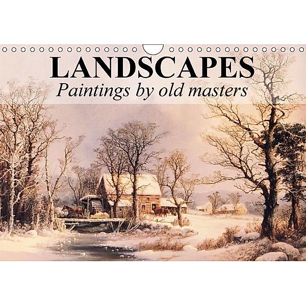 Landscapes - Paintings by old masters (Wall Calendar 2017 DIN A4 Landscape), Elisabeth Stanzer