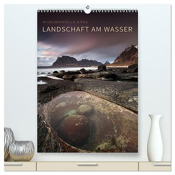 LANDSCHAFT AM WASSER (hochwertiger Premium Wandkalender 2025 DIN A2 hoch), Kunstdruck in Hochglanz, Calvendo, Raik Krotofil