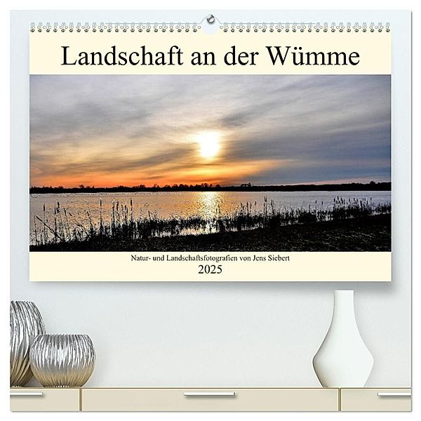 Landschaft an der Wümme (hochwertiger Premium Wandkalender 2025 DIN A2 quer), Kunstdruck in Hochglanz, Calvendo, Jens Siebert