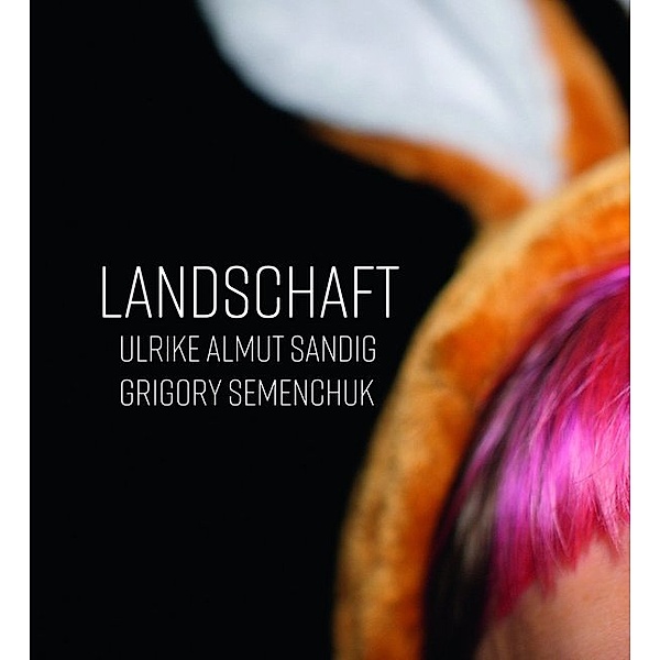 Landschaft,Audio-CD, Ulrike Almut Sandig, Grigory Semenchuk