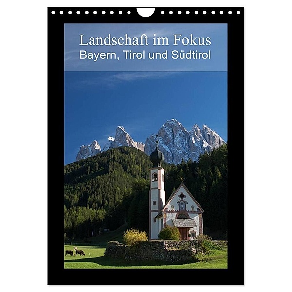 Landschaft im Fokus - Bayern, Tirol und Südtirol (Wandkalender 2024 DIN A4 hoch), CALVENDO Monatskalender, Gerhard Rieß