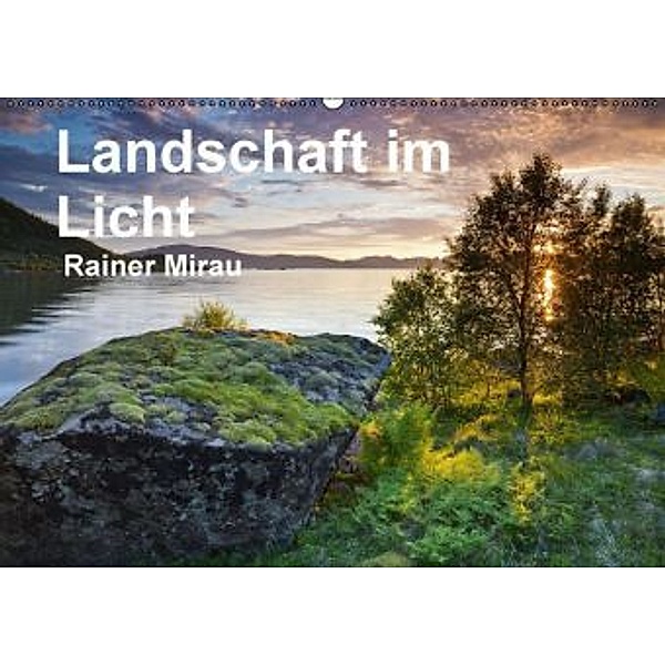 Landschaft im Licht (Wandkalender 2016 DIN A2 quer), Rainer Mirau
