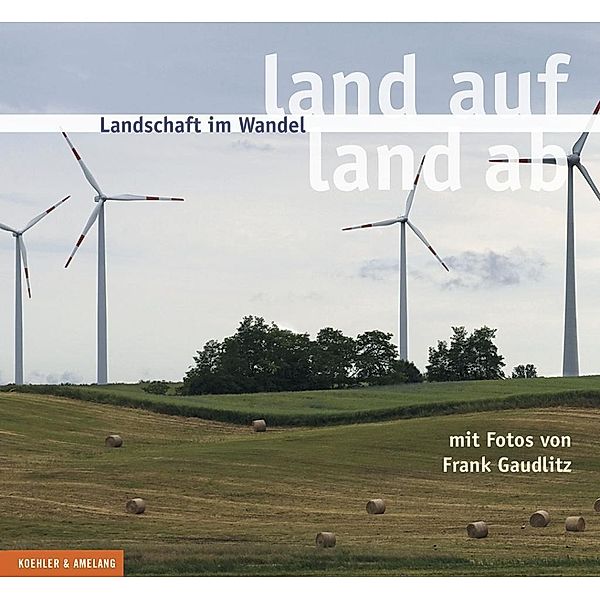 Landschaft im Wandel. Land auf - land ab