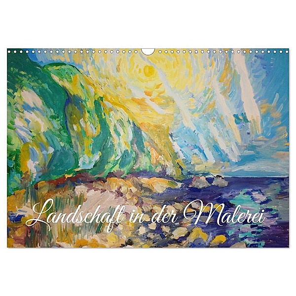 Landschaft in der Malerei: Ein Kunstkalender (Wandkalender 2025 DIN A3 quer), CALVENDO Monatskalender, Calvendo, Silke Thümmler