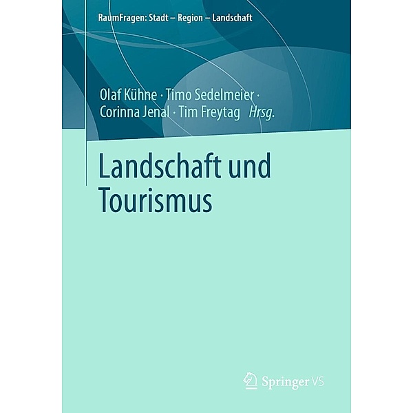 Landschaft und Tourismus / RaumFragen: Stadt - Region - Landschaft