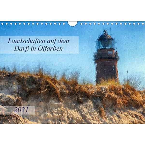 Landschaften auf dem Darß in Ölfarben (Wandkalender 2021 DIN A4 quer), Anja Frost