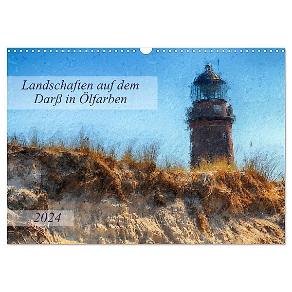 Landschaften auf dem Darß in Ölfarben (Wandkalender 2024 DIN A3 quer), CALVENDO Monatskalender, Anja Frost
