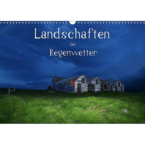 Landschaften bei Regenwetter (Wandkalender 2021 DIN A3 quer), Klaus Gerken