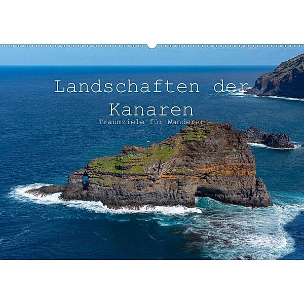 Landschaften der Kanaren - Traumziele für Wanderer (Wandkalender 2023 DIN A2 quer), Maren Müller