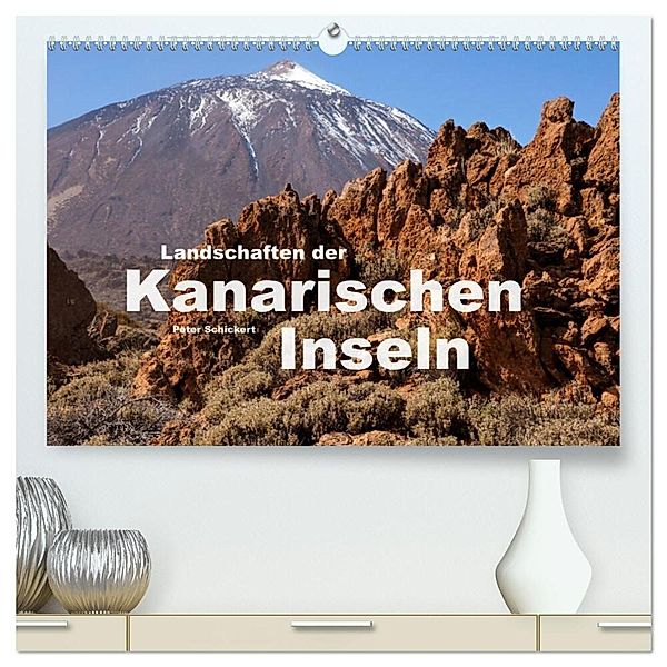 Landschaften der Kanarischen Inseln. (hochwertiger Premium Wandkalender 2024 DIN A2 quer), Kunstdruck in Hochglanz, Peter Schickert