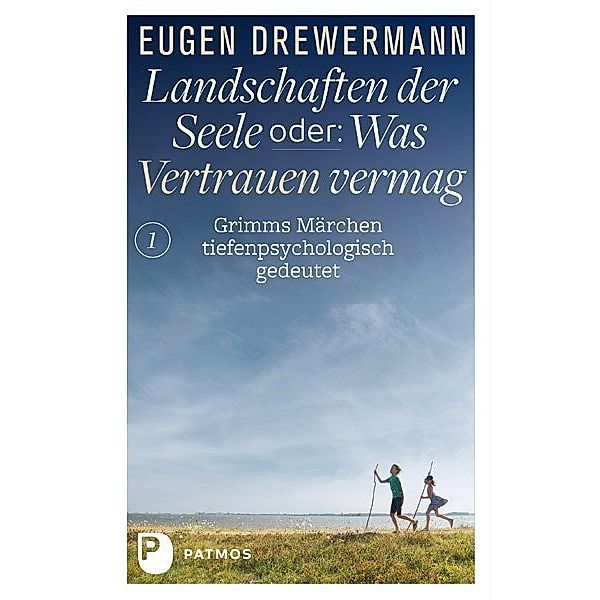 Landschaften der Seele oder: Was Vertrauen vermag, Eugen Drewermann