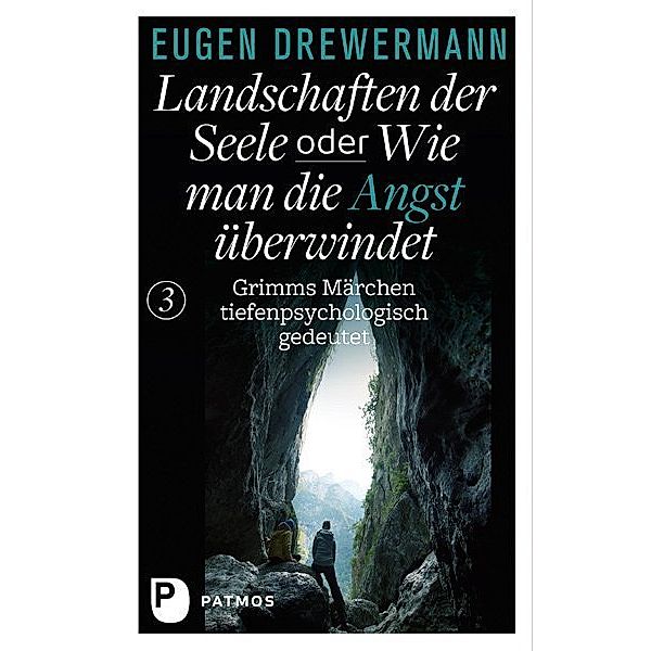 Landschaften der Seele oder Wie man die Angst überwindet, Eugen Drewermann