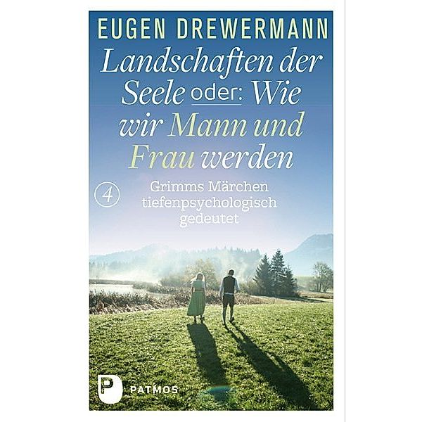 Landschaften der Seele oder: Wie wir Mann und Frau werden, Eugen Drewermann
