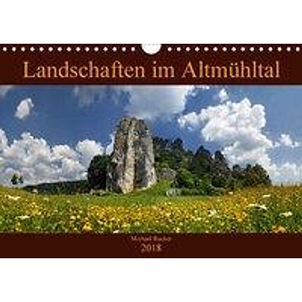 Landschaften im Altmühltal (Wandkalender 2018 DIN A4 quer), Michael Rucker