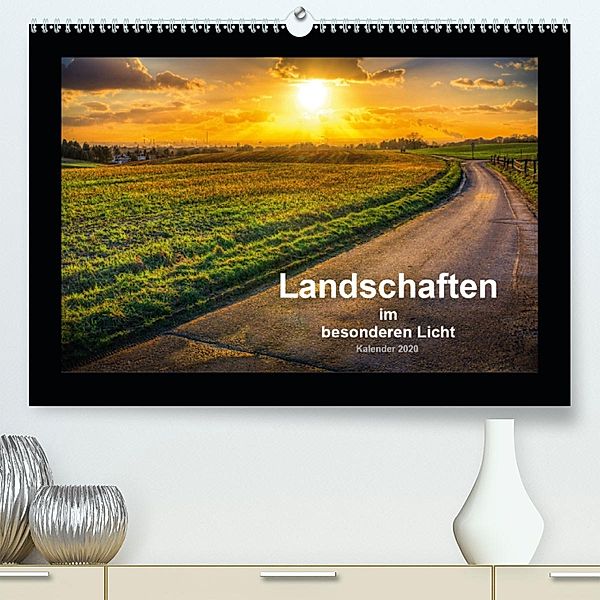 Landschaften im besonderen Licht (Premium-Kalender 2020 DIN A2 quer), Markus Landsmann