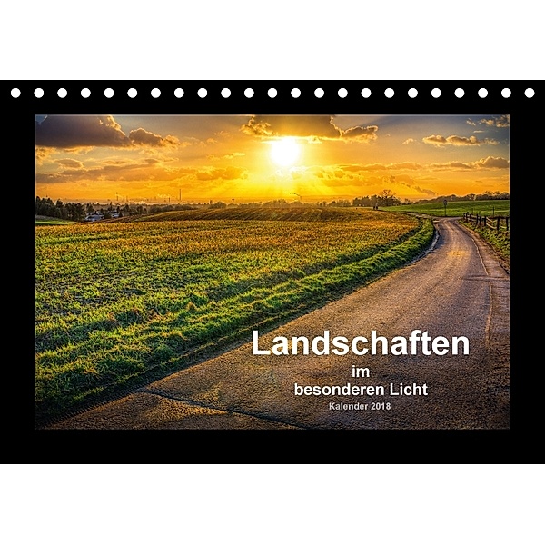 Landschaften im besonderen Licht (Tischkalender 2018 DIN A5 quer), Markus Landsmann