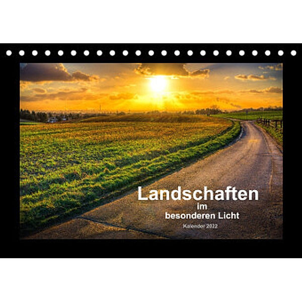 Landschaften im besonderen Licht (Tischkalender 2022 DIN A5 quer), Markus Landsmann