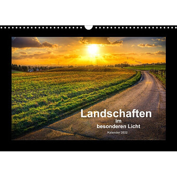Landschaften im besonderen Licht (Wandkalender 2022 DIN A3 quer), Markus Landsmann
