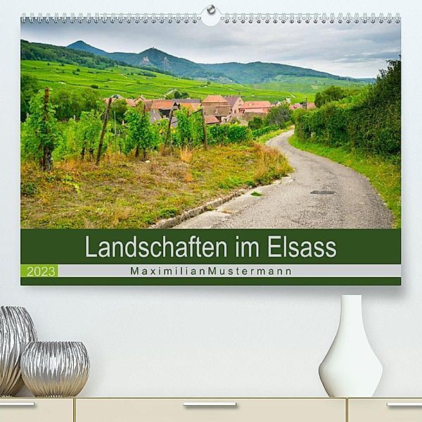 Landschaften im Elsass (Premium, hochwertiger DIN A2 Wandkalender 2023, Kunstdruck in Hochglanz), N N