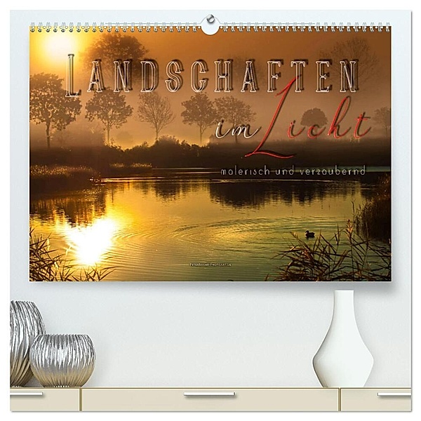 Landschaften im Licht - malerisch und verzaubernd (hochwertiger Premium Wandkalender 2024 DIN A2 quer), Kunstdruck in Hochglanz, Peter Roder