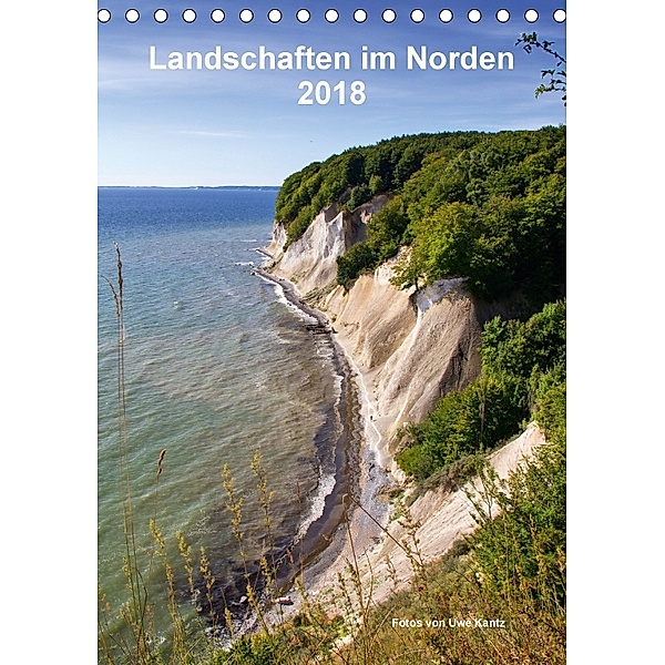 Landschaften im Norden (Tischkalender 2018 DIN A5 hoch), Uwe Kantz