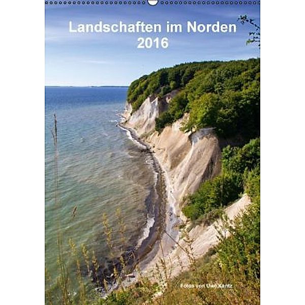 Landschaften im Norden (Wandkalender 2016 DIN A2 hoch), Uwe Kantz