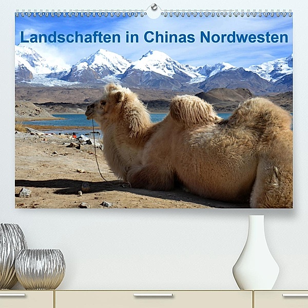 Landschaften in Chinas Nordwesten (Premium-Kalender 2020 DIN A2 quer), Ulrike Lindner