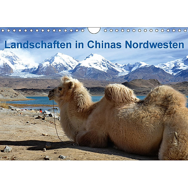 Landschaften in Chinas Nordwesten (Wandkalender 2018 DIN A4 quer), Ulrike Lindner