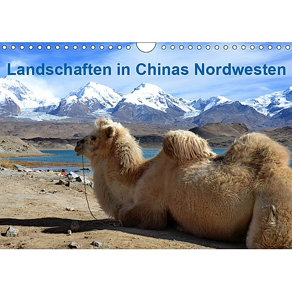 Landschaften in Chinas Nordwesten (Wandkalender 2019 DIN A4 quer), Ulrike Lindner